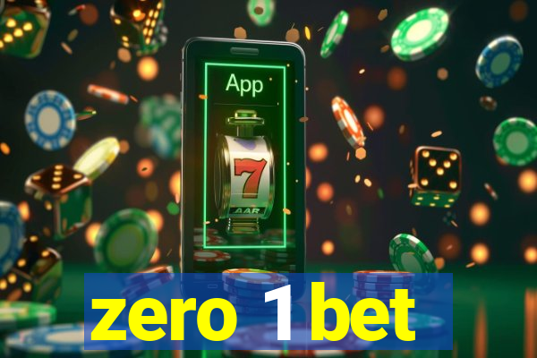 zero 1 bet